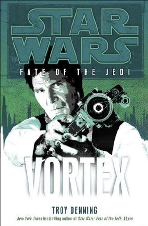 [Star Wars: Fate of the Jedi 06] • Fate of the Jedi - 06 - Vortex